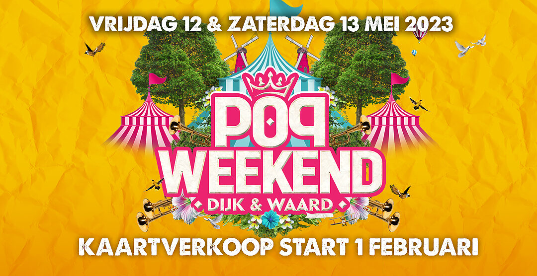 Popweekend Dijk & Waard komt in 2023 terug!